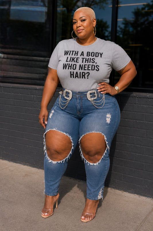 PLUS SIZE "WHO NEEDS HAIR" TEE-GREY